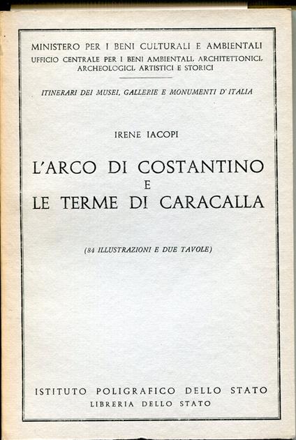 L' Arco di Costantino e le Terme di Caracalla - Irene Iacopi - copertina