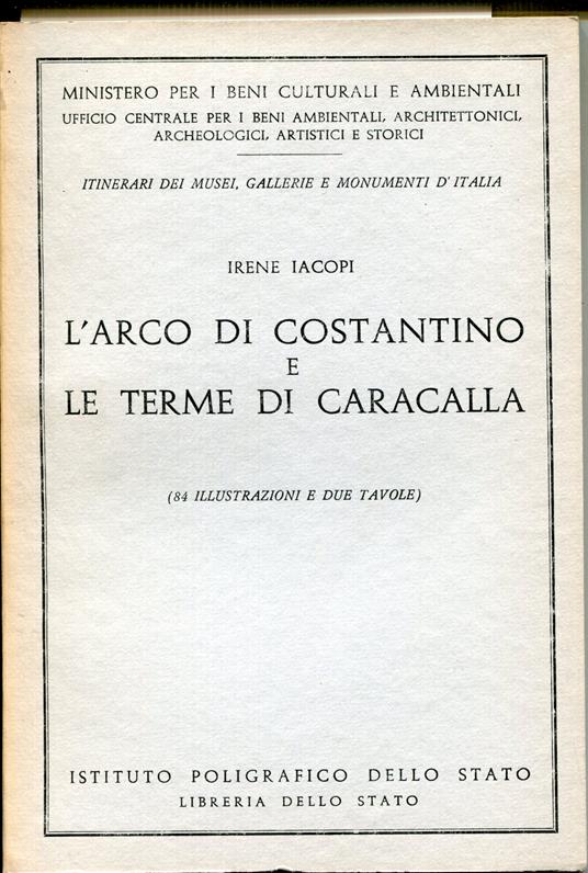 L' Arco di Costantino e le Terme di Caracalla - Irene Iacopi - copertina