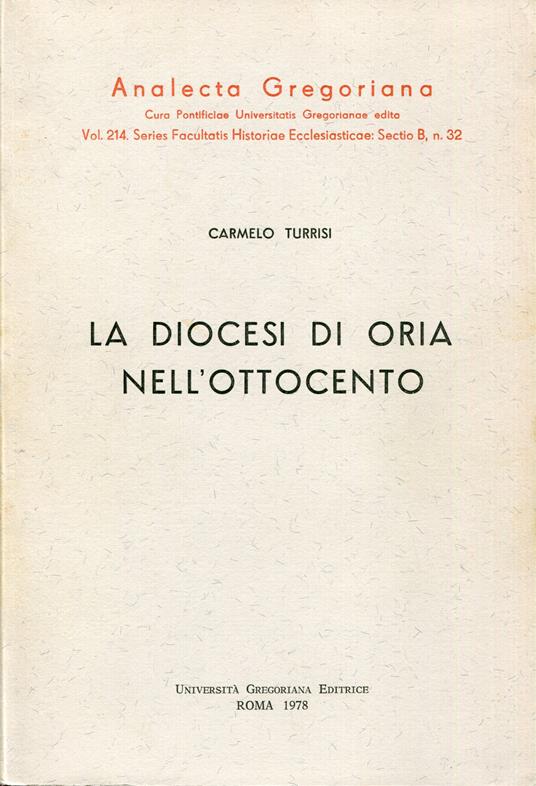 La diocesi di Oria nell'Ottocento : aspetti socio-religiosi di una diocesi del Sud (1798-1888) - Carmelo Turrisi - copertina