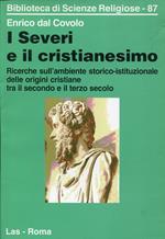 I severi e il cristianesimo. Ricerche sull'ambiente storico-istituzionale delle origini cristiane tra il secondo e il terzo secolo