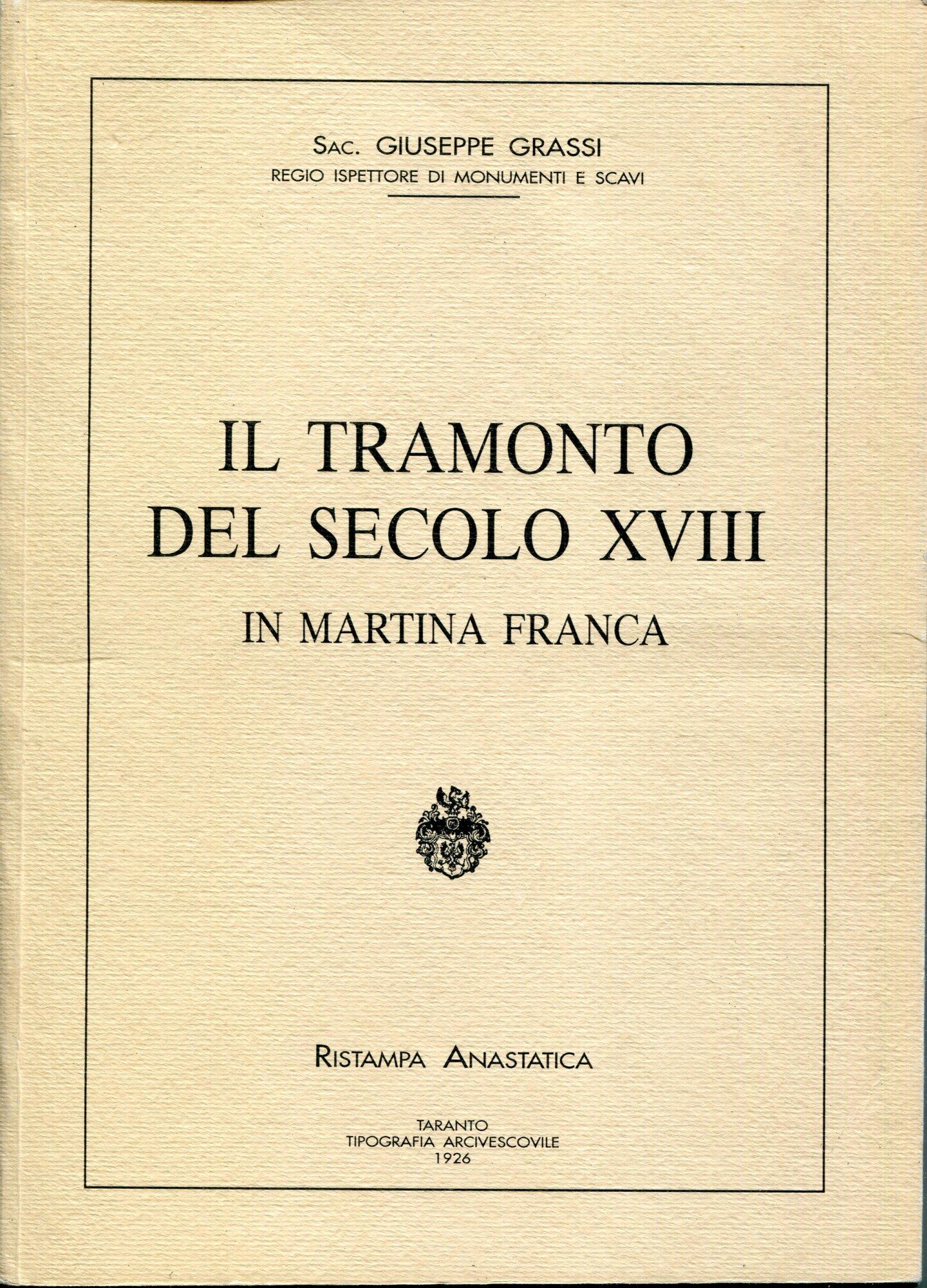Il tramonto del secolo XVIII in Martina Franca. Ristampa anastatica 1998