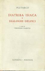 Diatriba isiaca e dialoghi delfici, testo greco a fronte. A cura di Vincenzo Cilento