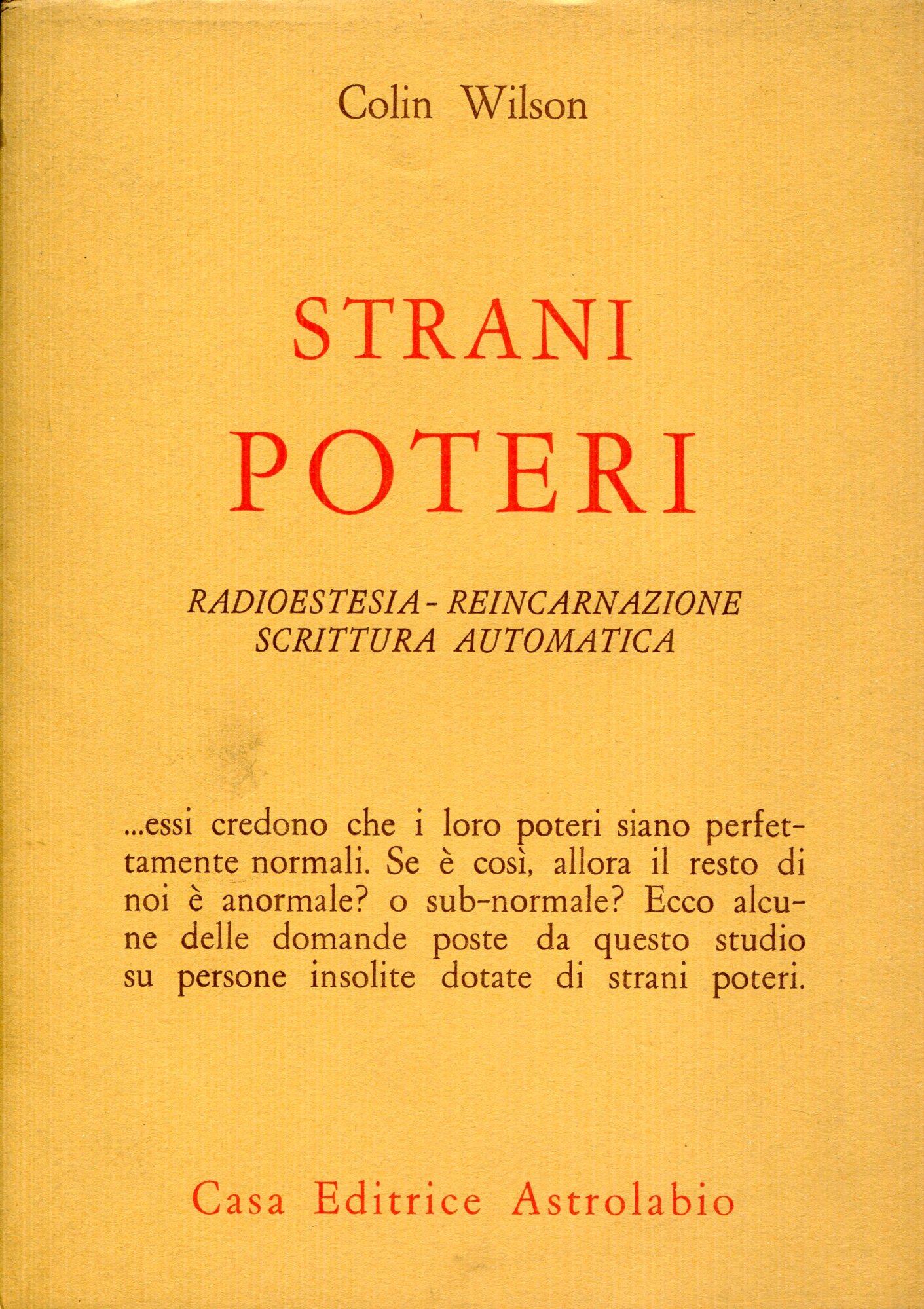 Strani poteri. Radiestesia, reincarnazione, scrittura automatica