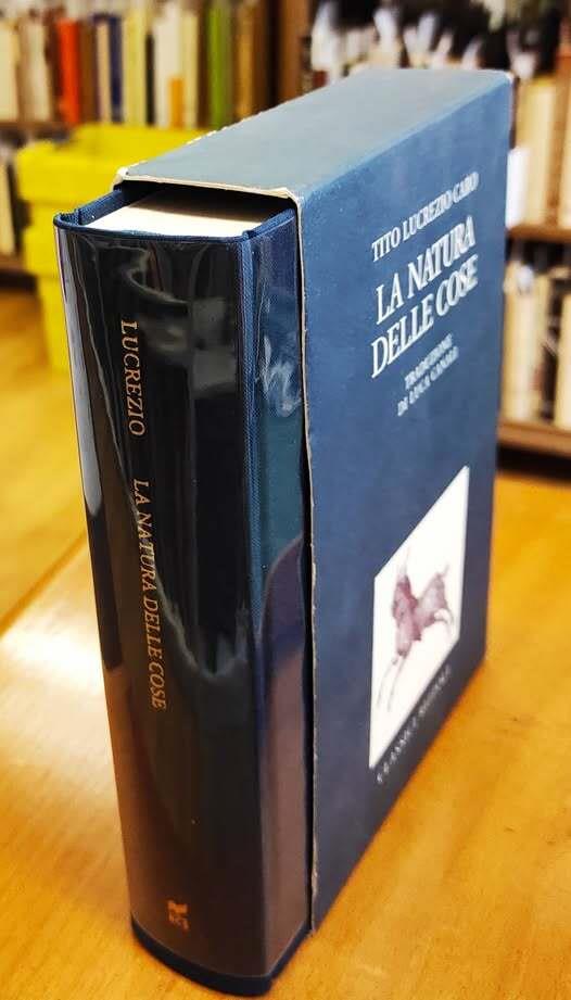 La natura delle cose, introduzione di Gian Biagio Conte traduzione di Luca Canali testo latino e commento a cura di Ivano Dionigi