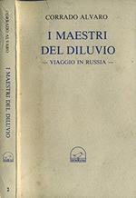 I MAESTRI DEL DILUVIO. Viaggio in Russia