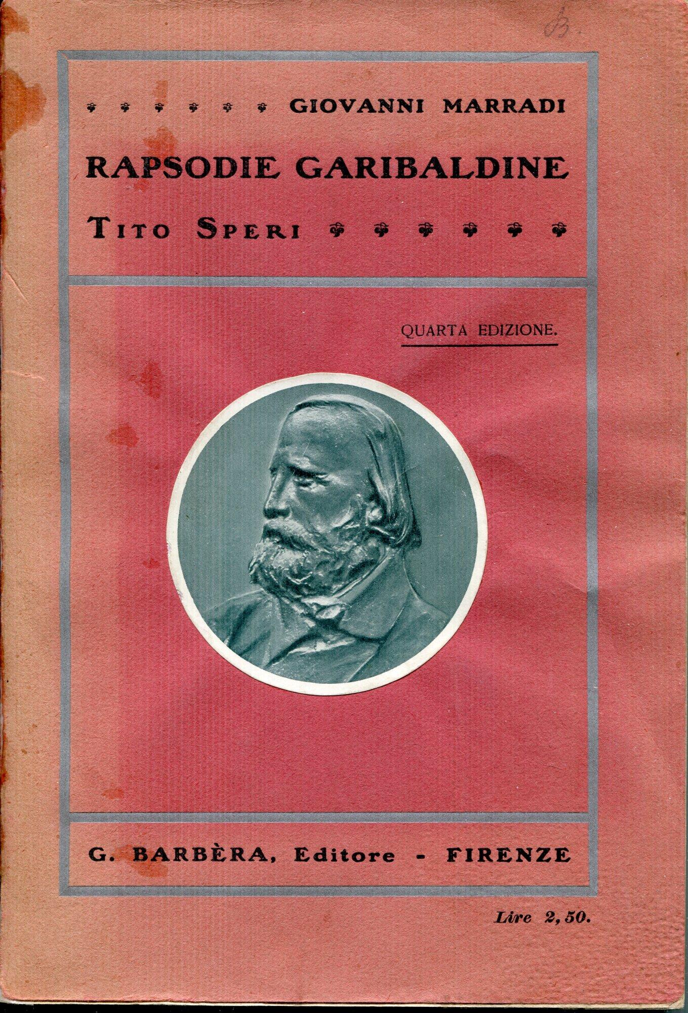 Rapsodie garibaldine : Il ritorno dell'eroe, La ritirata, I Mille, Mentana, Caprera Tito Speri