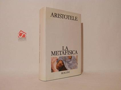 La Metafisica. Introduzione, traduzione e paragrafi di Giovanni Reale - Aristotele - copertina