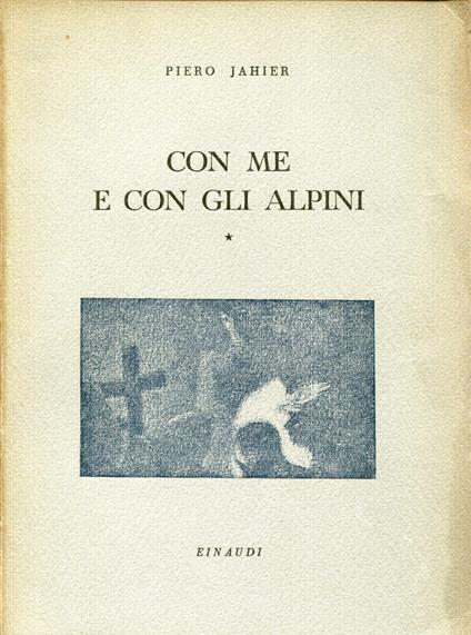 Con me e con gli alpini. Primo quaderno - Piero Jahier - copertina