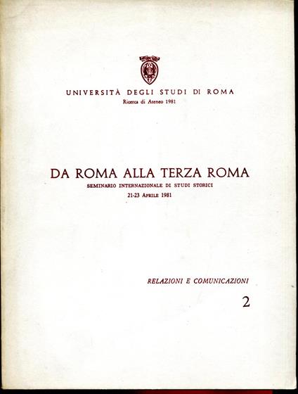 Progetto di Ricerca d'Ateneo, 1981. Da Roma alla Terza Roma, Seminario internazionale di Studi storici. Relazioni e comunicazioni, 1 e 2 - copertina