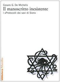 Il manoscritto inesistente. I «Protocolli dei savi di Sion» - Cesare G. De Michelis - copertina