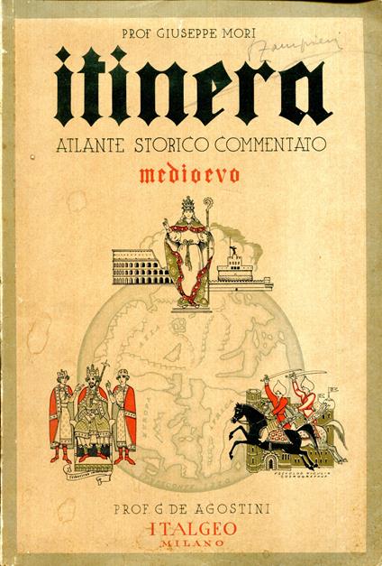 Itinera Atlante Storico Commentato Medioevo Dal III-IV al XV - Giuseppe Mori - copertina