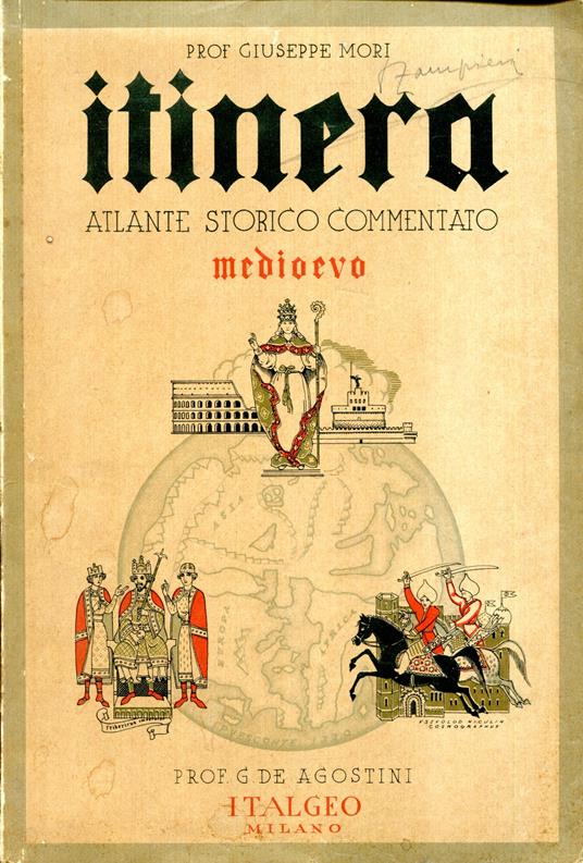 Itinera Atlante Storico Commentato Medioevo Dal III-IV al XV - Giuseppe Mori - copertina