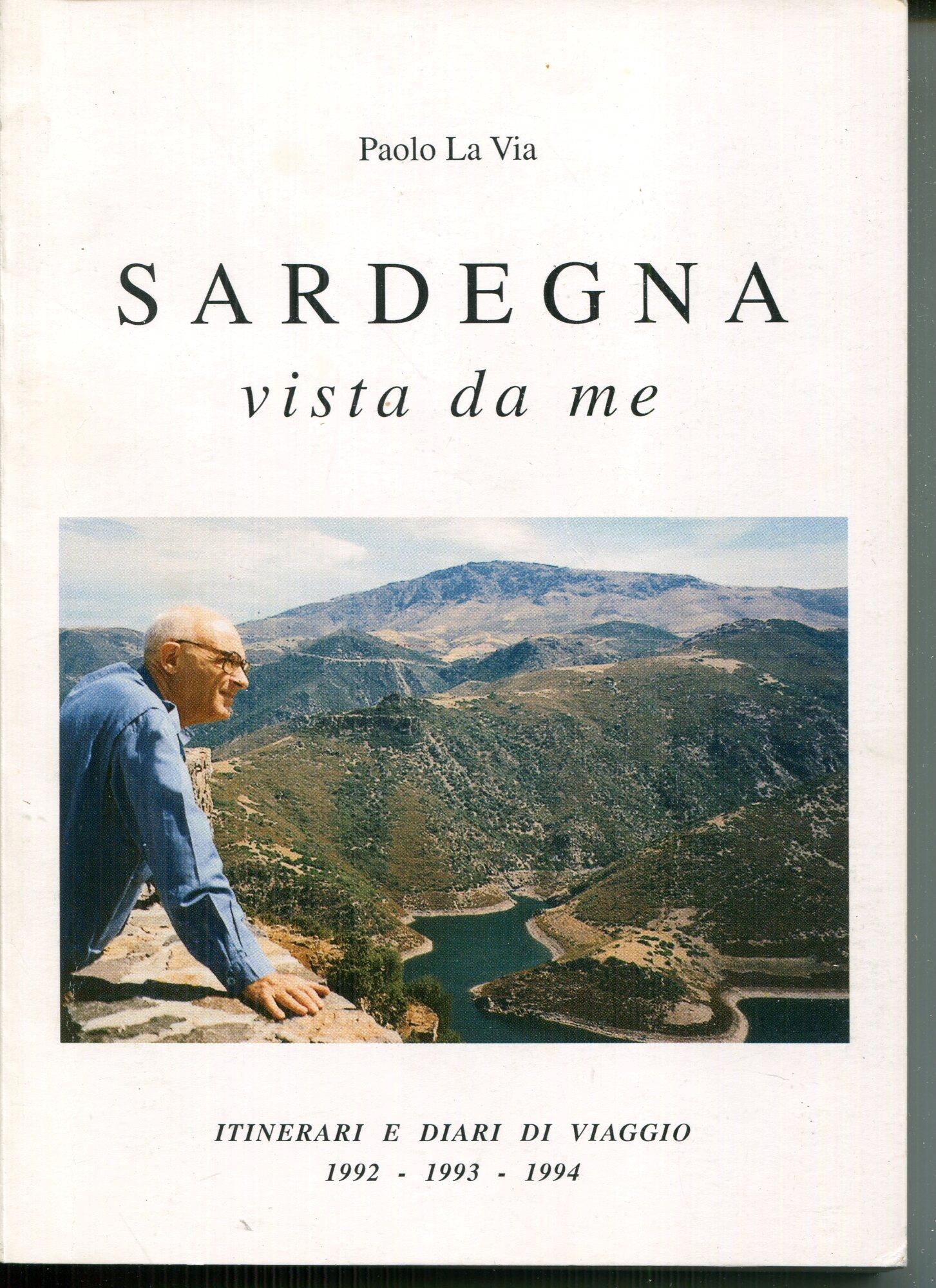 Sardegna vista da me : itinerari e diari di viaggio 1992-1993-1994