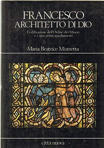 Francesco architetto di Dio. L'edificazione dell'Ordine dei Minori e i suoi primi insediamenti - copertina
