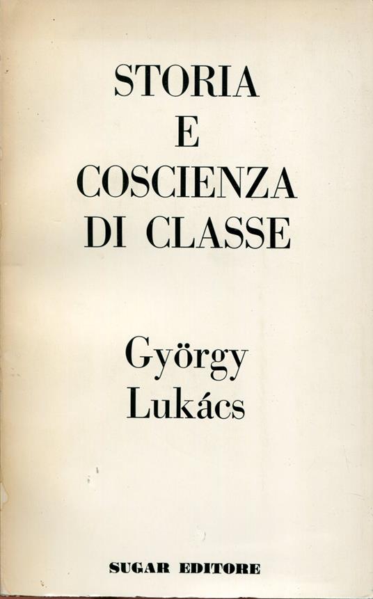 Storia e coscienza di classe - György Lukács - copertina