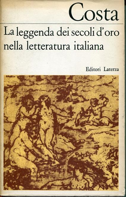 La leggenda dei secoli d'oro nella letteratura italiana - Gustavo Costa - copertina