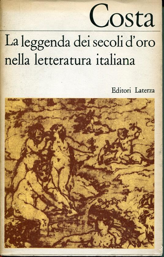 La leggenda dei secoli d'oro nella letteratura italiana - Gustavo Costa - copertina