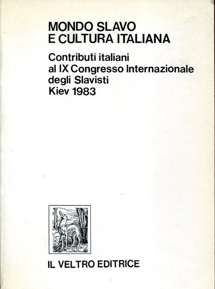 Mondo slavo e cultura italiana Contributi italiani al IX Congresso Internazionale degli Slavisti Kiev 1983 - copertina