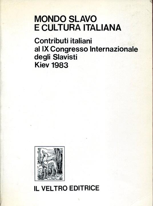 Mondo slavo e cultura italiana Contributi italiani al IX Congresso Internazionale degli Slavisti Kiev 1983 - copertina