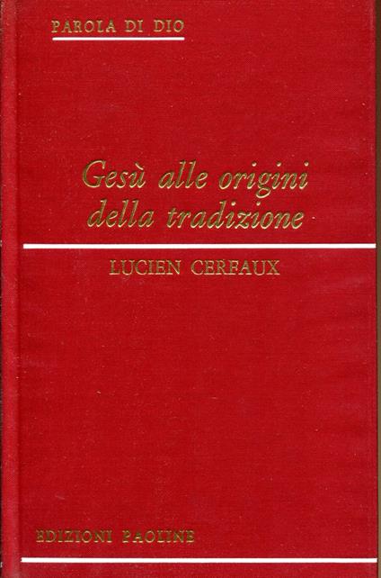 Gesù alle origini della tradizione - Lucien Cerfaux - copertina