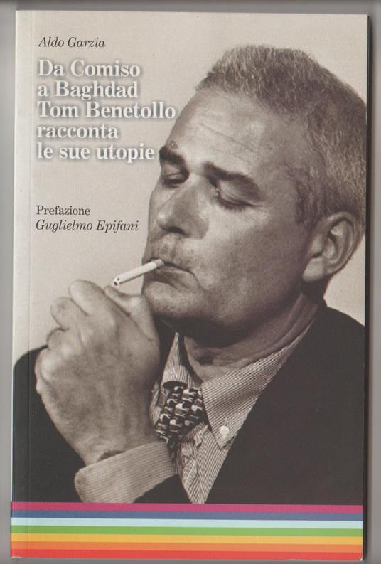 Da Comiso a Baghdad. Tom Benetollo racconta le sue utopie - Aldo Garzia - copertina