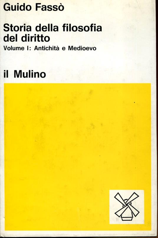 Storia della filosofia del diritto. Volume 1 Antichità e Medioevo, 2 L'eta moderna , 3 Ottocento e Novecento. Terza edizione - Guido Fassò - copertina