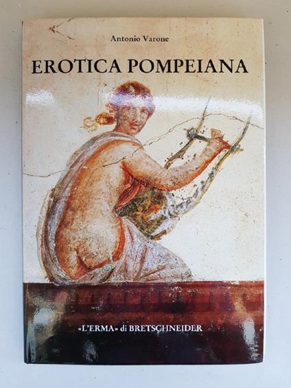 Erotica pompeiana. Iscrizioni d'amore sui muri di Pompei - copertina