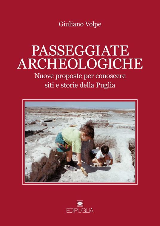 Passeggiate archeologiche. Venti proposte per conoscere siti e storie della Puglia. Vol. 2 - copertina