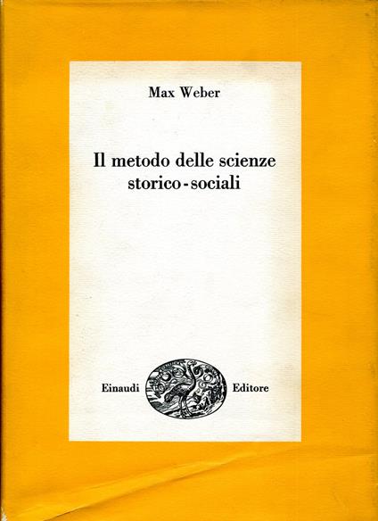 Il metodo delle scienze storico- sociali - Max Weber - copertina