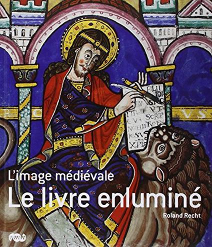 Le livre enluminé: L'image médiévale - Roland Recht - copertina