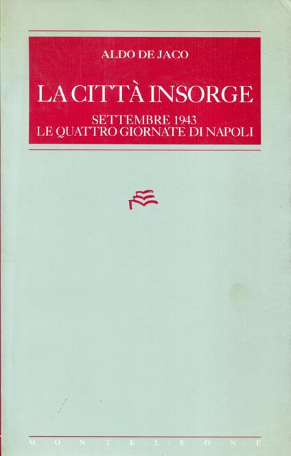 La cittÃ  insorge : settembre 1943. Le quattro giornate di Napoli - copertina