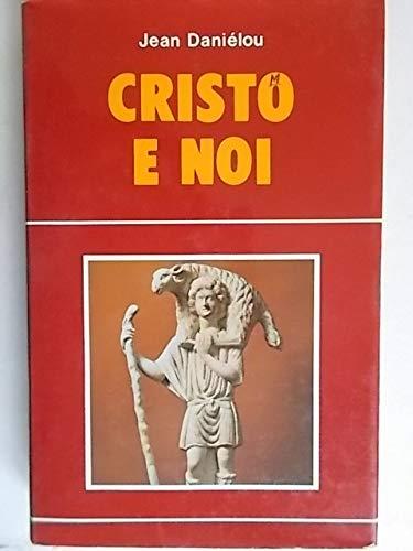 Cristo e noi - Jean Daniélou - copertina