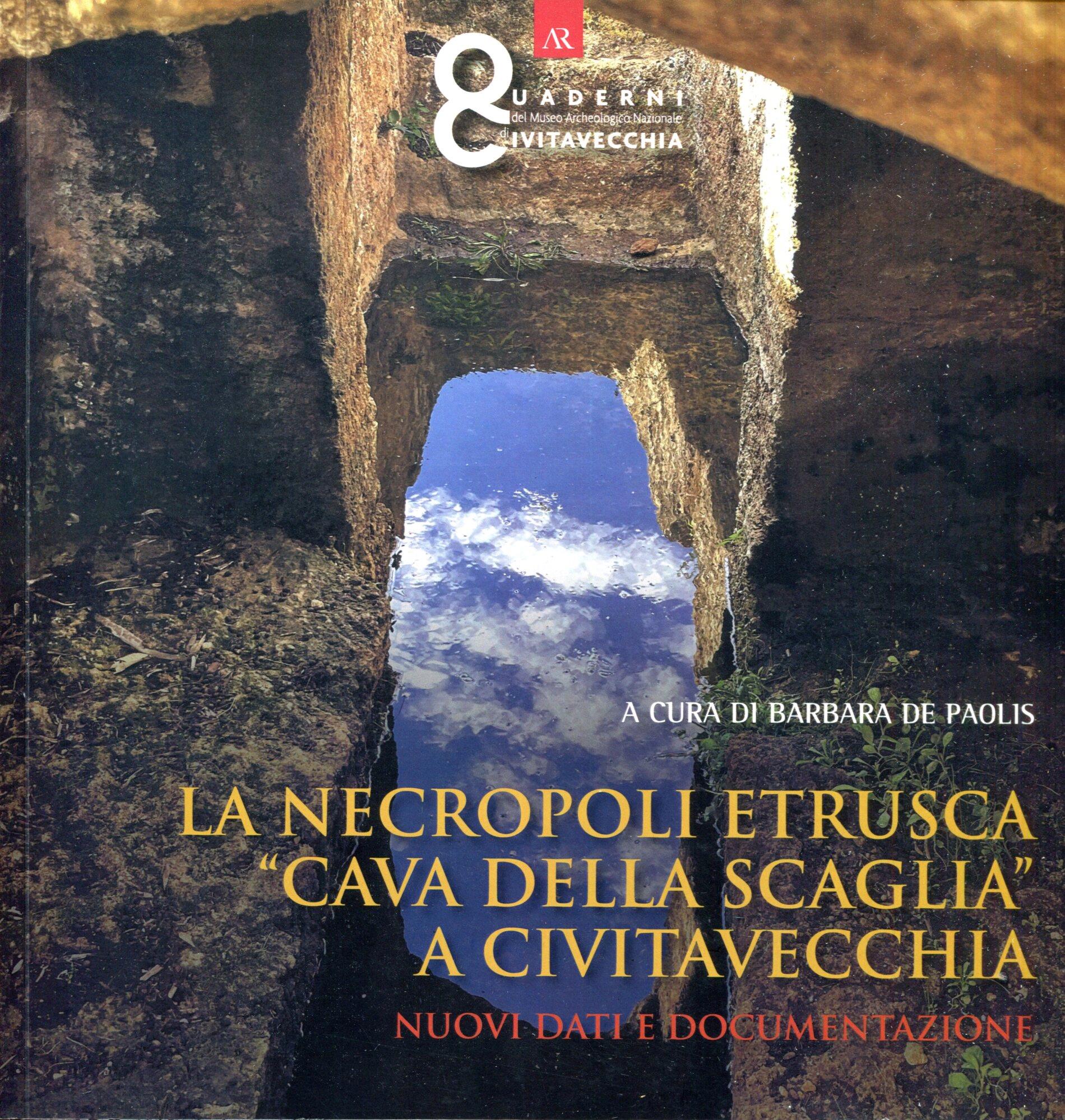 La necropoli etrusca «Cava della Scaglia» a Civitavecchia. Nuovi dati e documentazione