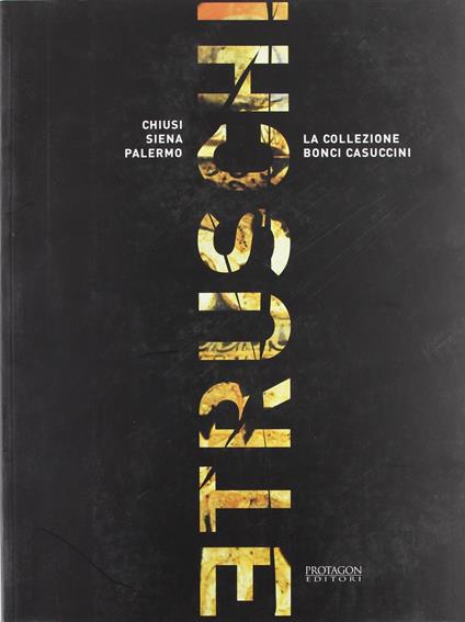 Etruschi. La collezione Bonci Casuccini. Chiusi Siena Palermo - copertina
