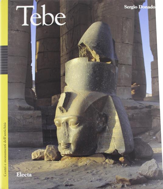 Centri e monumenti dell'Antichità. Tebe. Ediz. illustrata - Sergio Donadoni - copertina