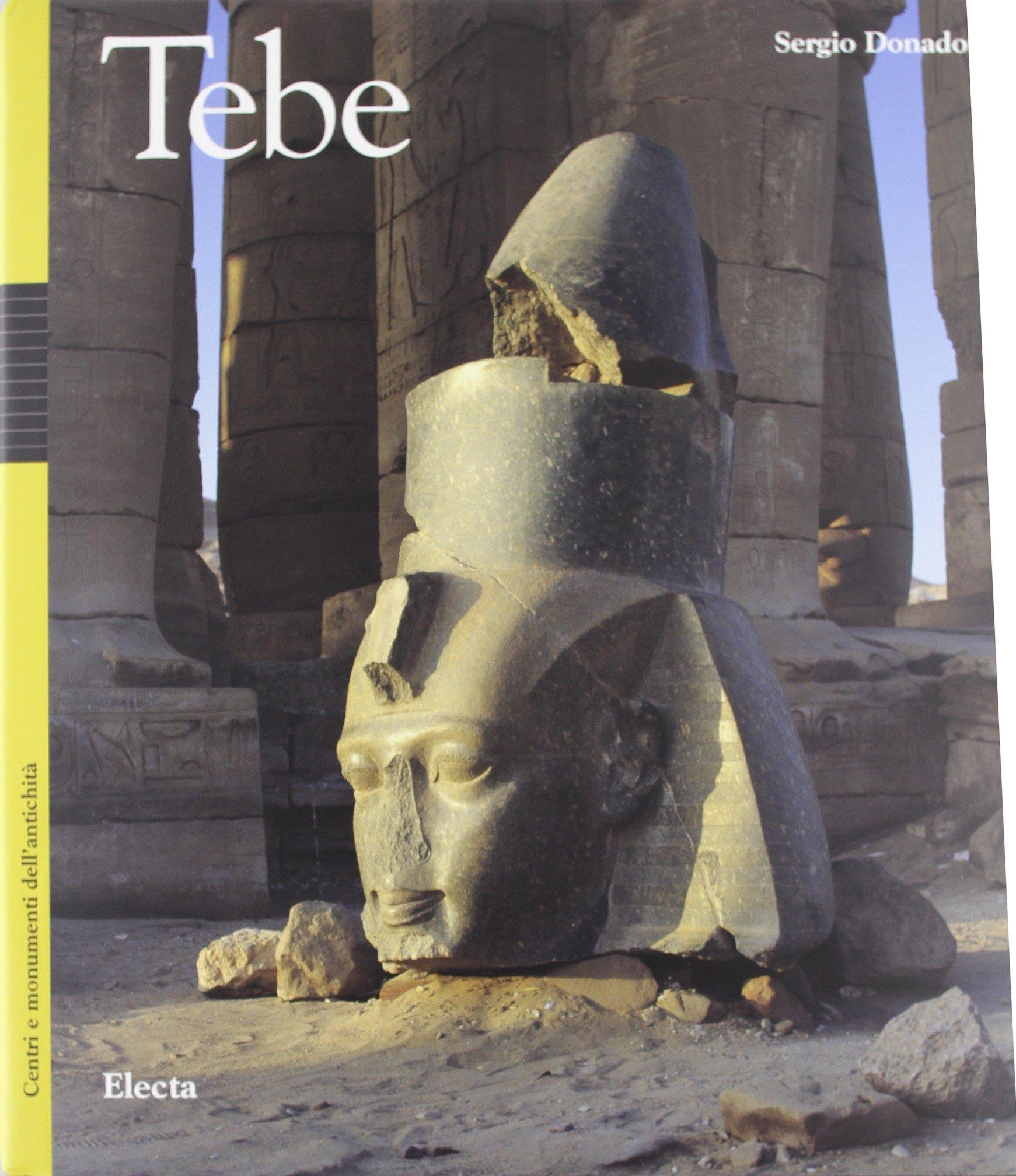 Centri e monumenti dell'Antichità. Tebe. Ediz. illustrata