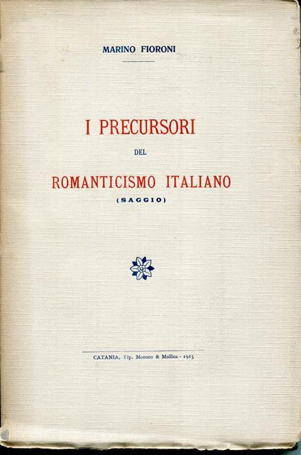 I precursori del romanticismo italiano : (saggio) - Marino Fioroni - copertina