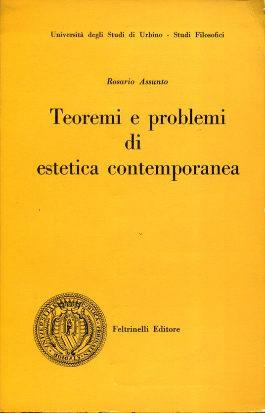 Teoremi e problemi di estetica contemporanea ( con una premessa kantiana ) - Rosario Assunto - copertina