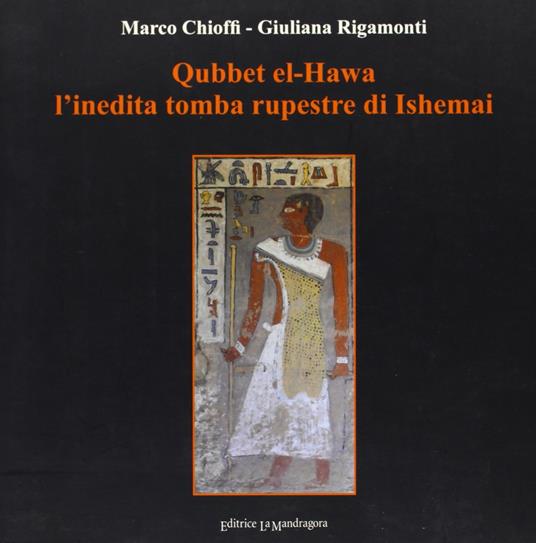 Qubbet el-Hawa l'inedita tomba rupestre di Ishemai - copertina