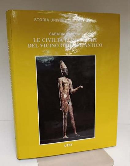 Le civiltà antiche e primitive. Le civiltà periferiche del Vicino Oriente antico - Sabatino Moscati - copertina