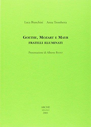 Goethe, Mozart e Mayr fratelli illuminati - Luca Bianchini - copertina