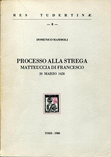 Processo alla strega Matteuccia di Francesco : 20 marzo 1428 - copertina