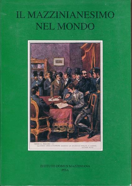 Il mazzinianesimo nel mondo. 1: 1995. con la collaborazione di Mario di Napoli, Francesco Guida, Giuseppe Monsagrati - copertina