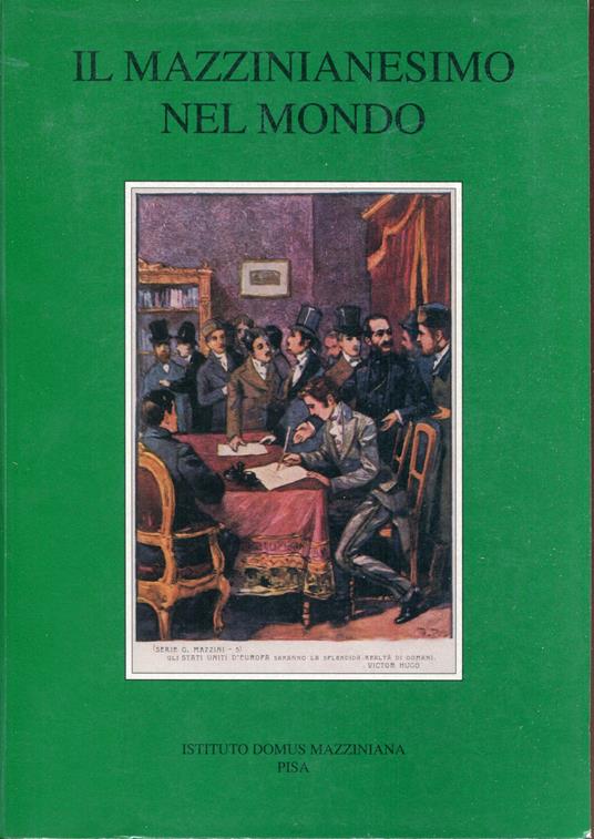 Il mazzinianesimo nel mondo. 1: 1995. con la collaborazione di Mario di Napoli, Francesco Guida, Giuseppe Monsagrati - copertina