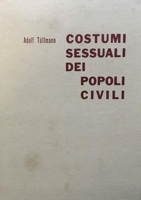 Costumi sessuali dei popoli civili - Adolf Tullmann - copertina