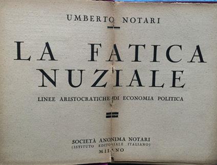 La fatica nuziale. Linee aristocratiche di economia politica - Umberto Notari - copertina