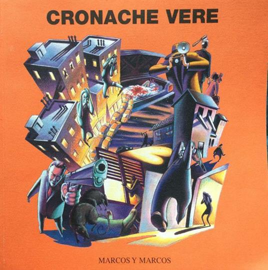 Cronache vere. Artisti, scrittori e musicisti invischiati nel torbido mondo del crimine - Alessandro Riva - copertina