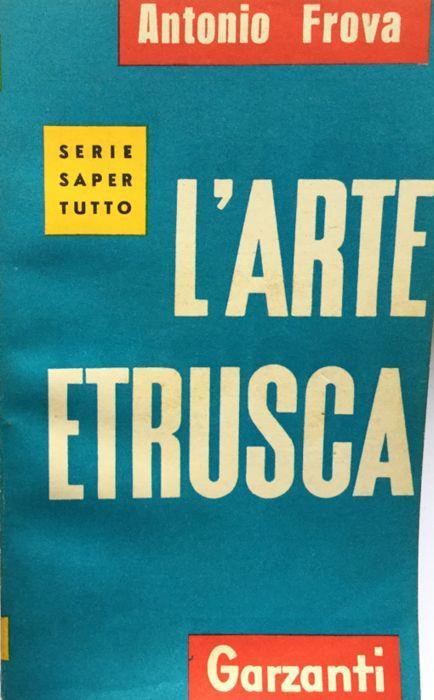 L' arte etrusca - Antonio Frova - copertina