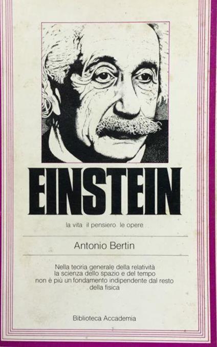 Einstein. La vita il pensiero le opere - Antonio Bertin - copertina