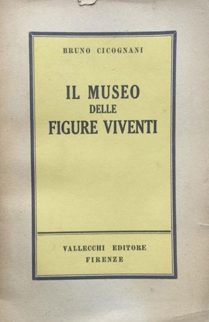 Il museo delle figure viventi. (racconti) - Bruno Cicognani - copertina